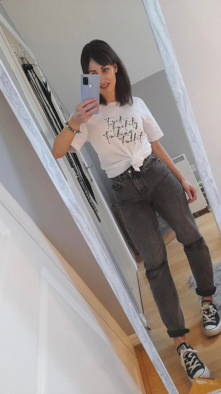 Fuck, Fuckity, Fucking , Fuck it : Sweary Slogan T-shirt