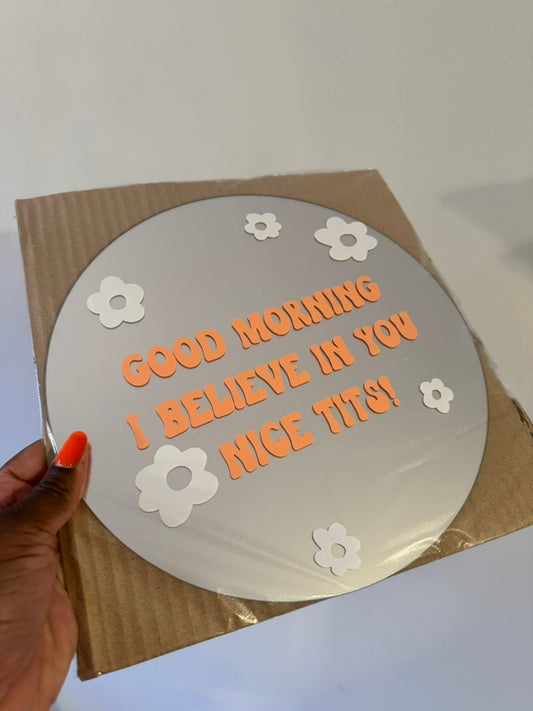 Hello, Good Morning, Nice Tits, I Believe In You  - Printed Mirror
