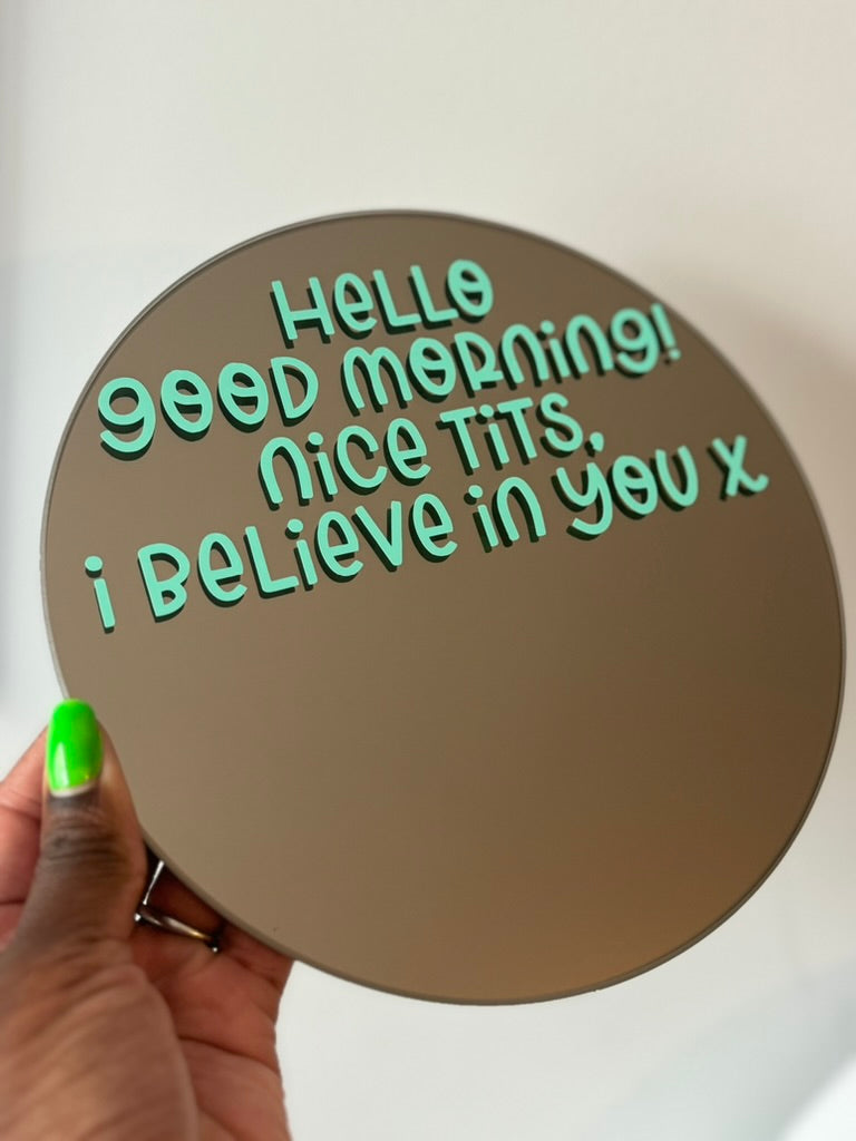Hello, Good Morning, Nice Tits, I Believe In You - Printed Mirror