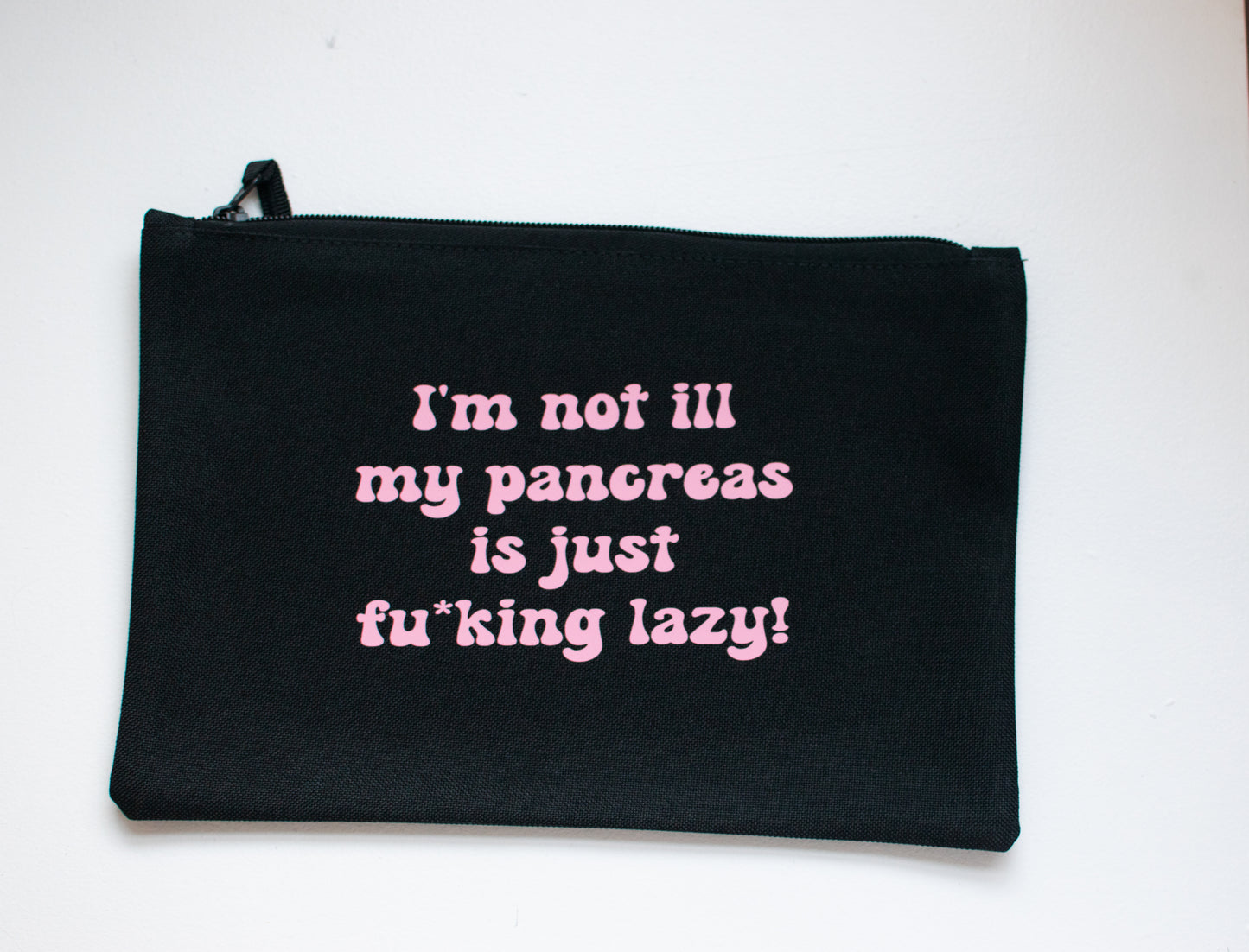 I'm Not ill My Pancreas is Just Fu*king Lazy , Diabetes Essentials Pouch