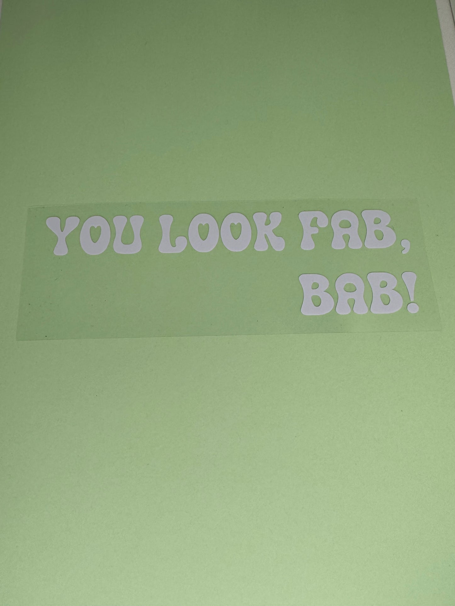You Look Fab Bab Vinyl Decal