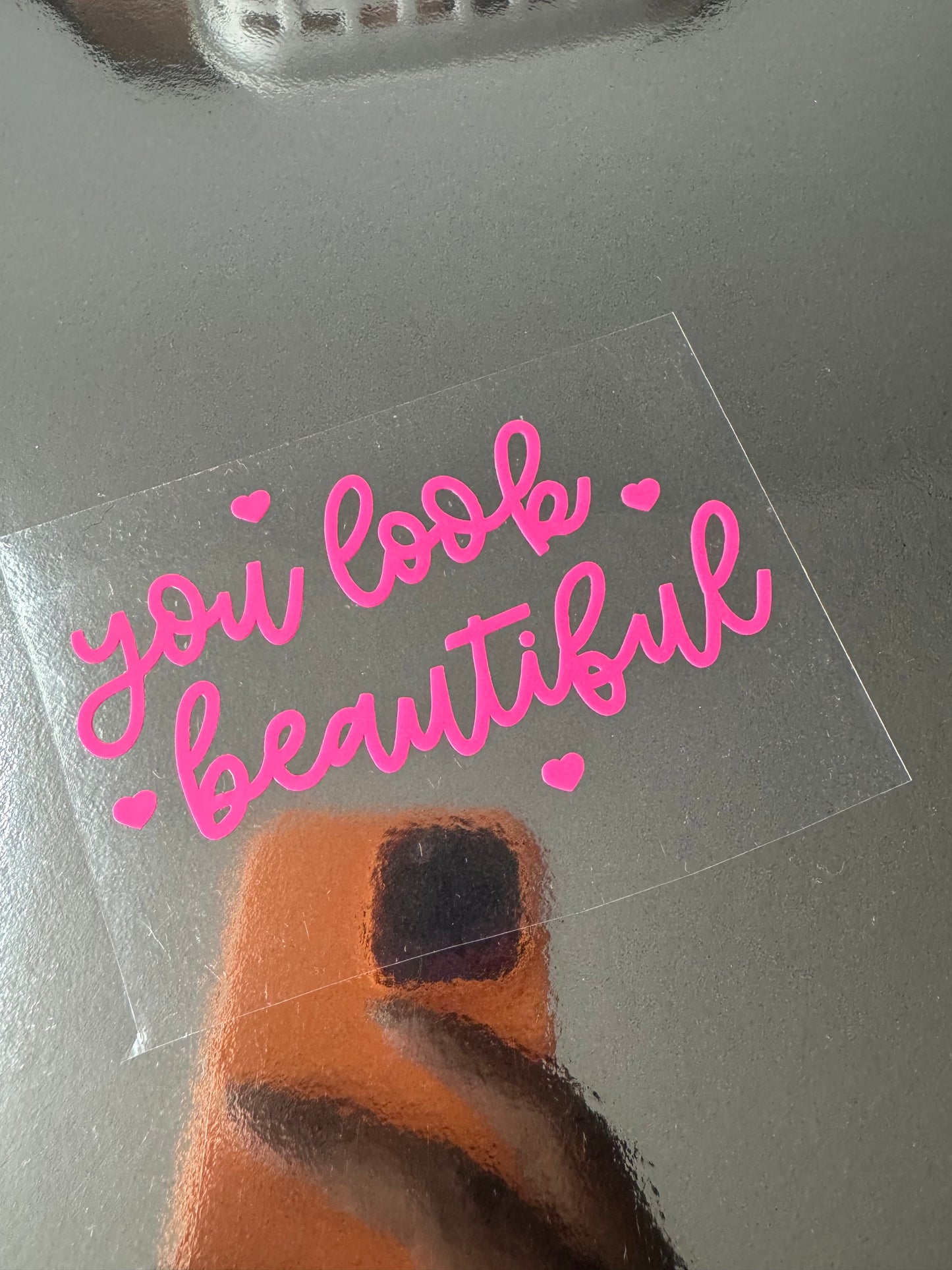 You Look Beautiful Mirror Decal