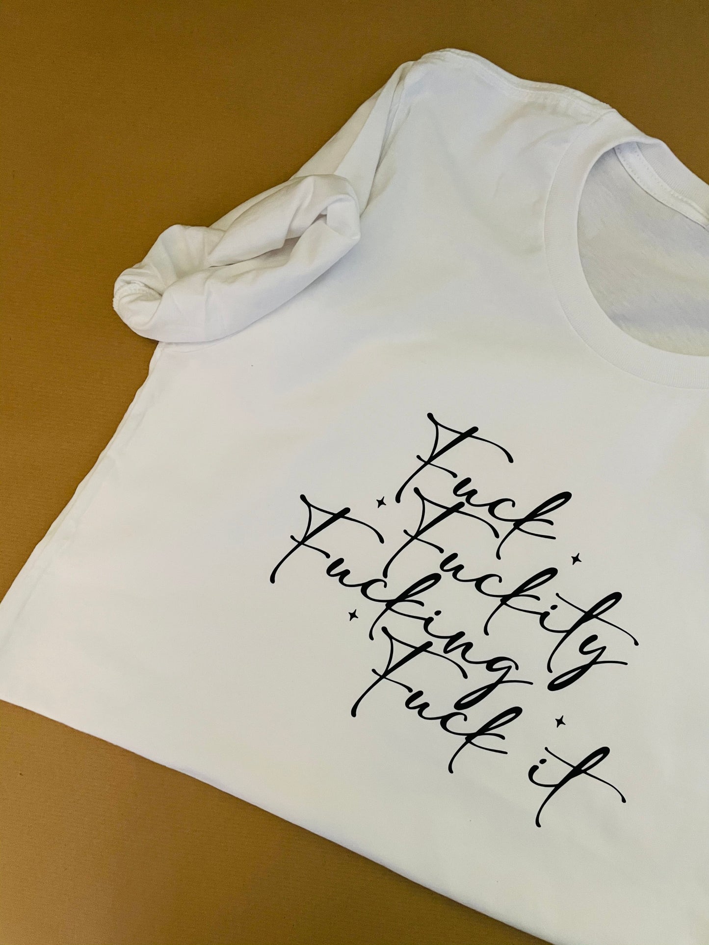 Fuck, Fuckity, Fucking , Fuck it : Sweary Slogan T-shirt