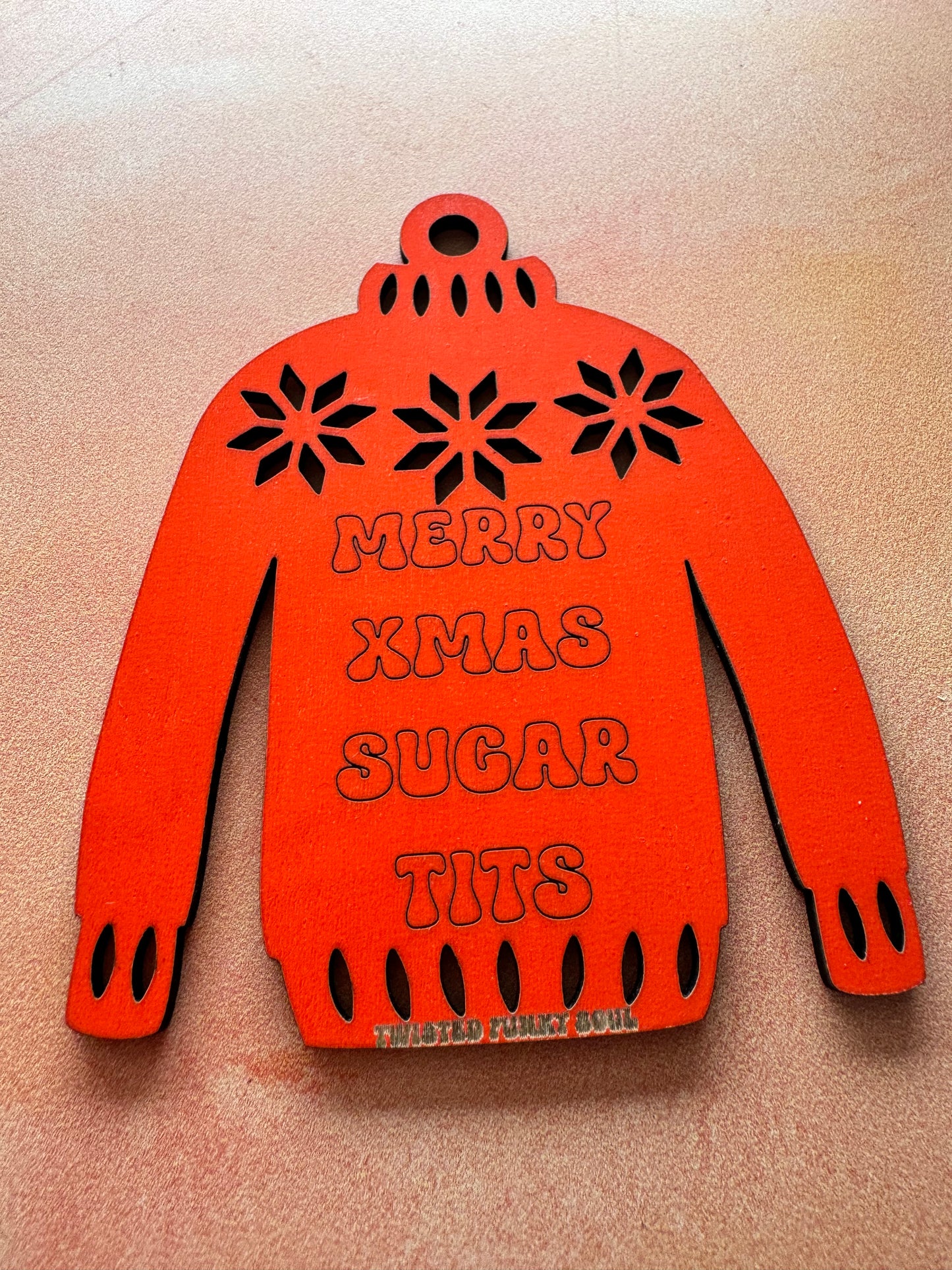 MERRY XMAS SUGAR TITS - Ugly Sweater Decoration | Laser Cut - (Ready To Ship)