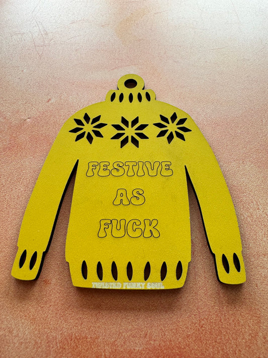 FESTIVE AS FUCK - Ugly Sweater Decoration | Laser Cut - (Ready To Ship)