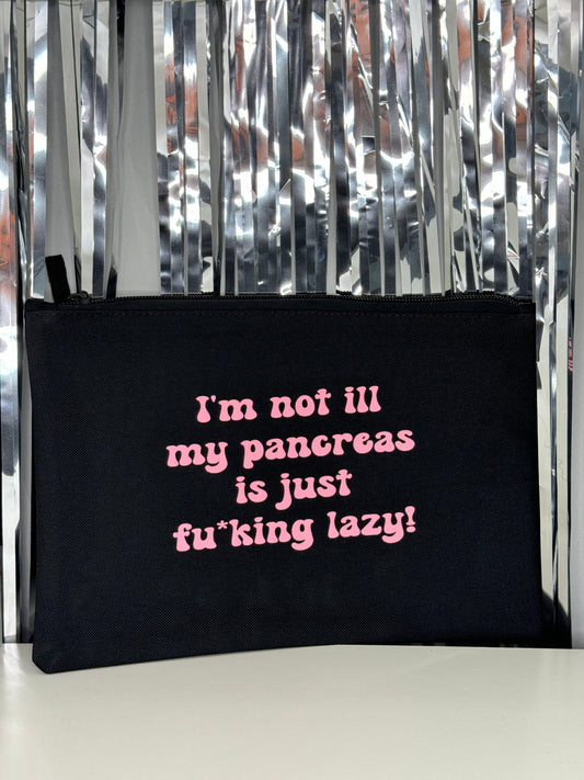 I'm Not ill My Pancreas is Just Fu*king Lazy , Diabetes Essentials Pouch