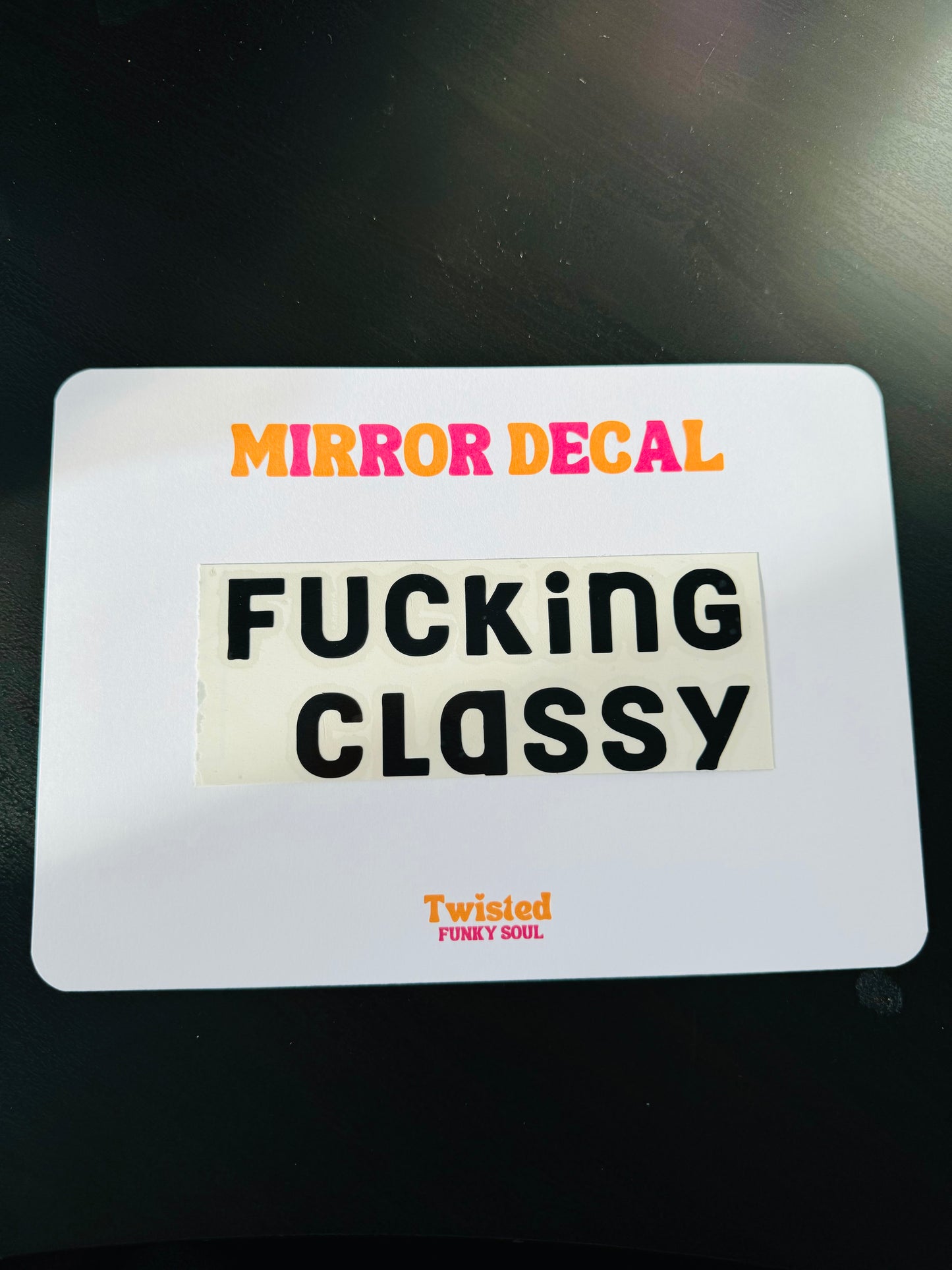 Fucking Classy Mirror Decal