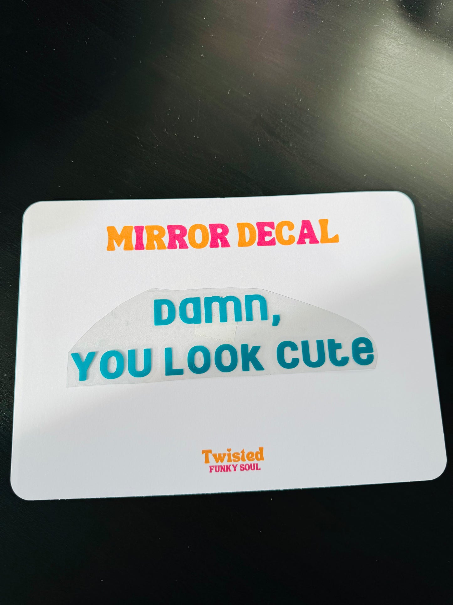 Damn, You Look Cute Mirror Decal