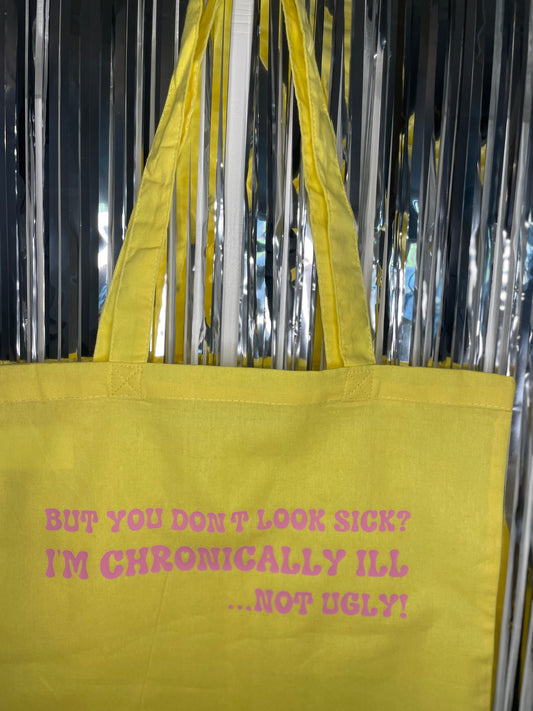 I'm Chronically ill, Not ugly Tote Bag