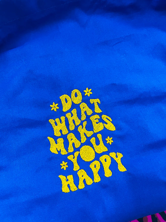Do What Makes You Happy - Embroidered Tote Bag