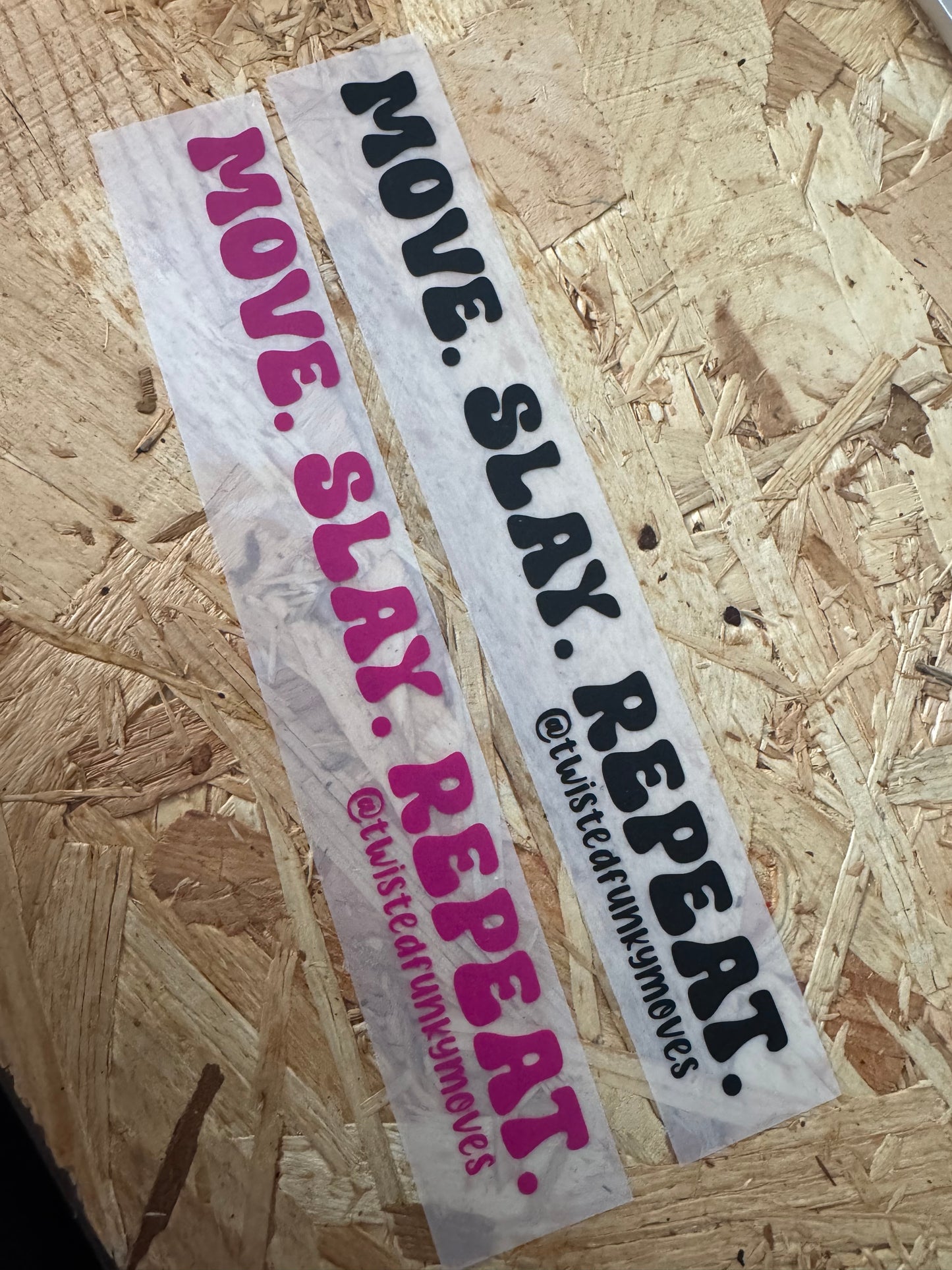 MOVE. SLAY. REPEAT. : Vinyl Decal Sticker