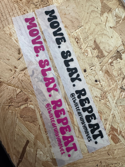 MOVE. SLAY. REPEAT. :  Vinyl Decal Sticker