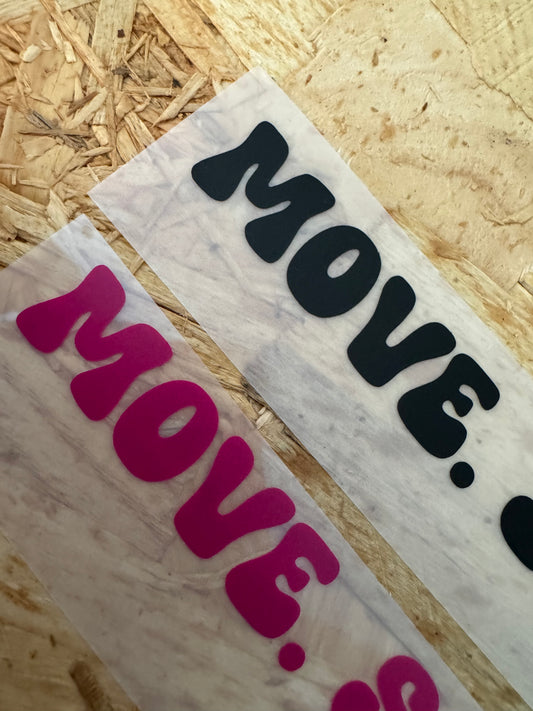 MOVE. SLAY. REPEAT. :  Vinyl Decal Sticker