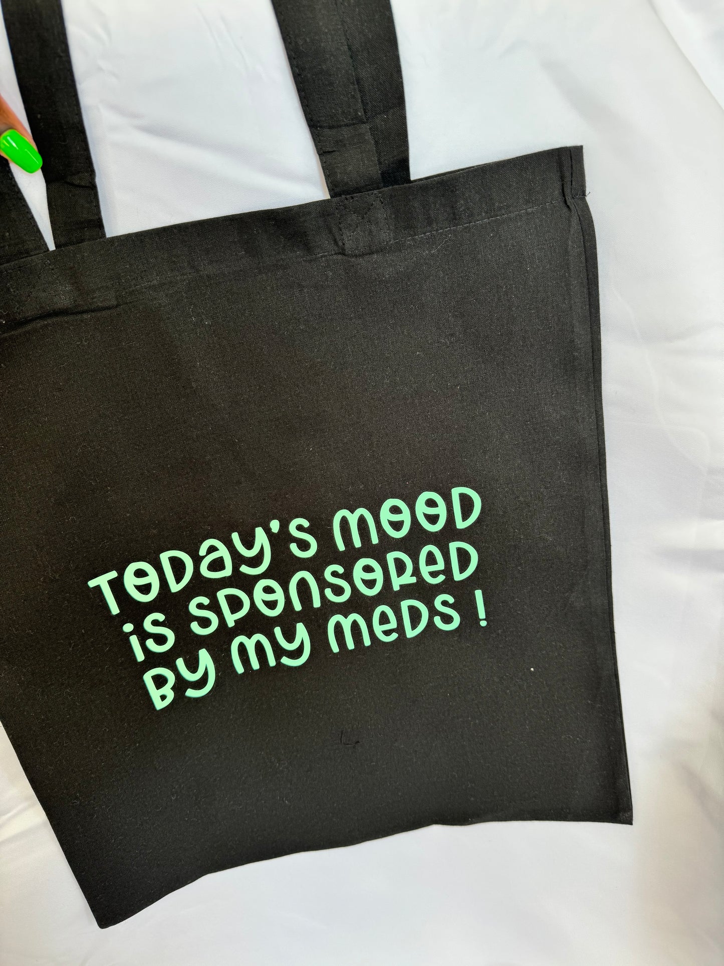 Today's Mood Is Sponsored By My Meds! Tote Bag
