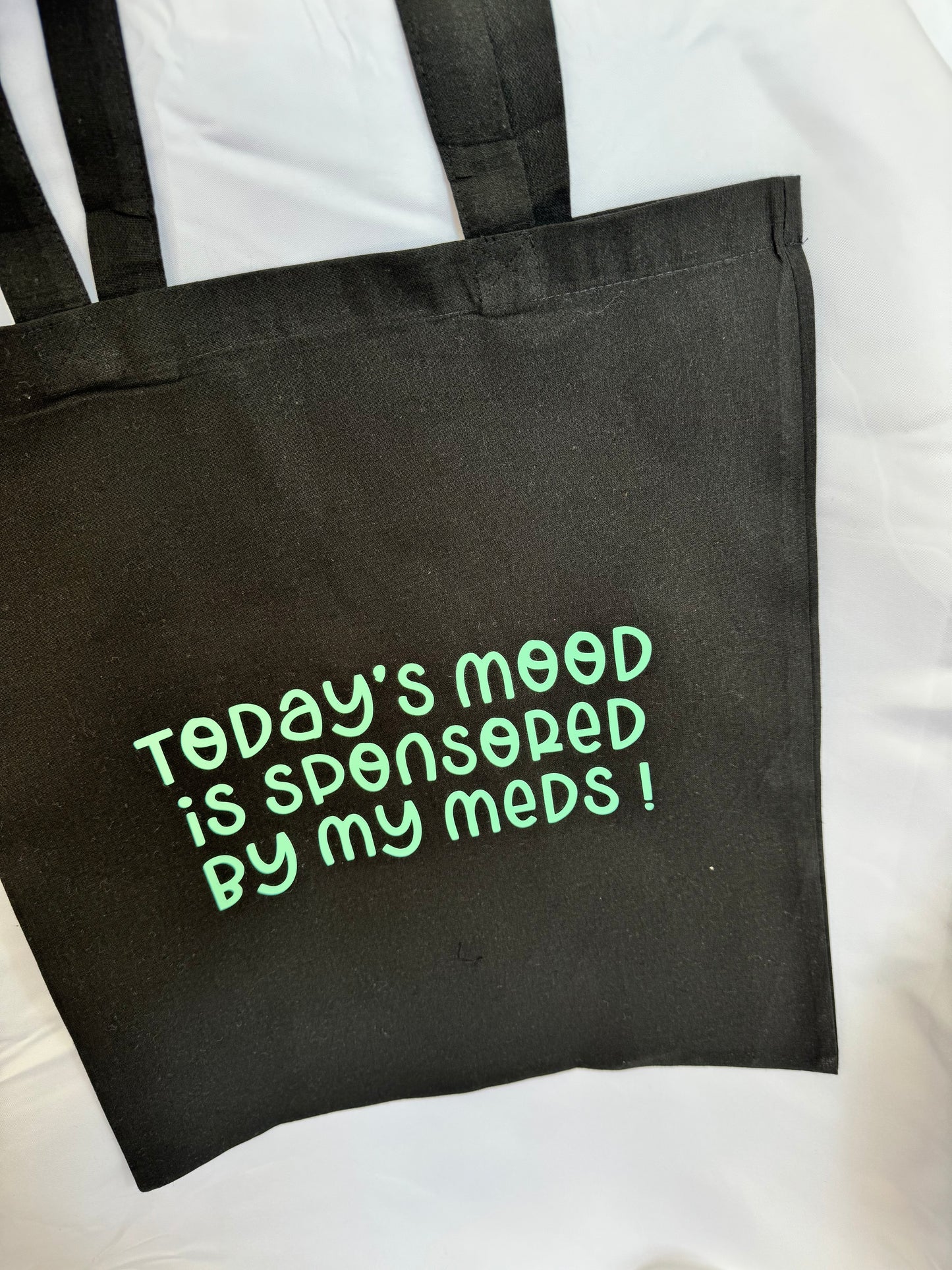 Today's Mood Is Sponsored By My Meds! Tote Bag