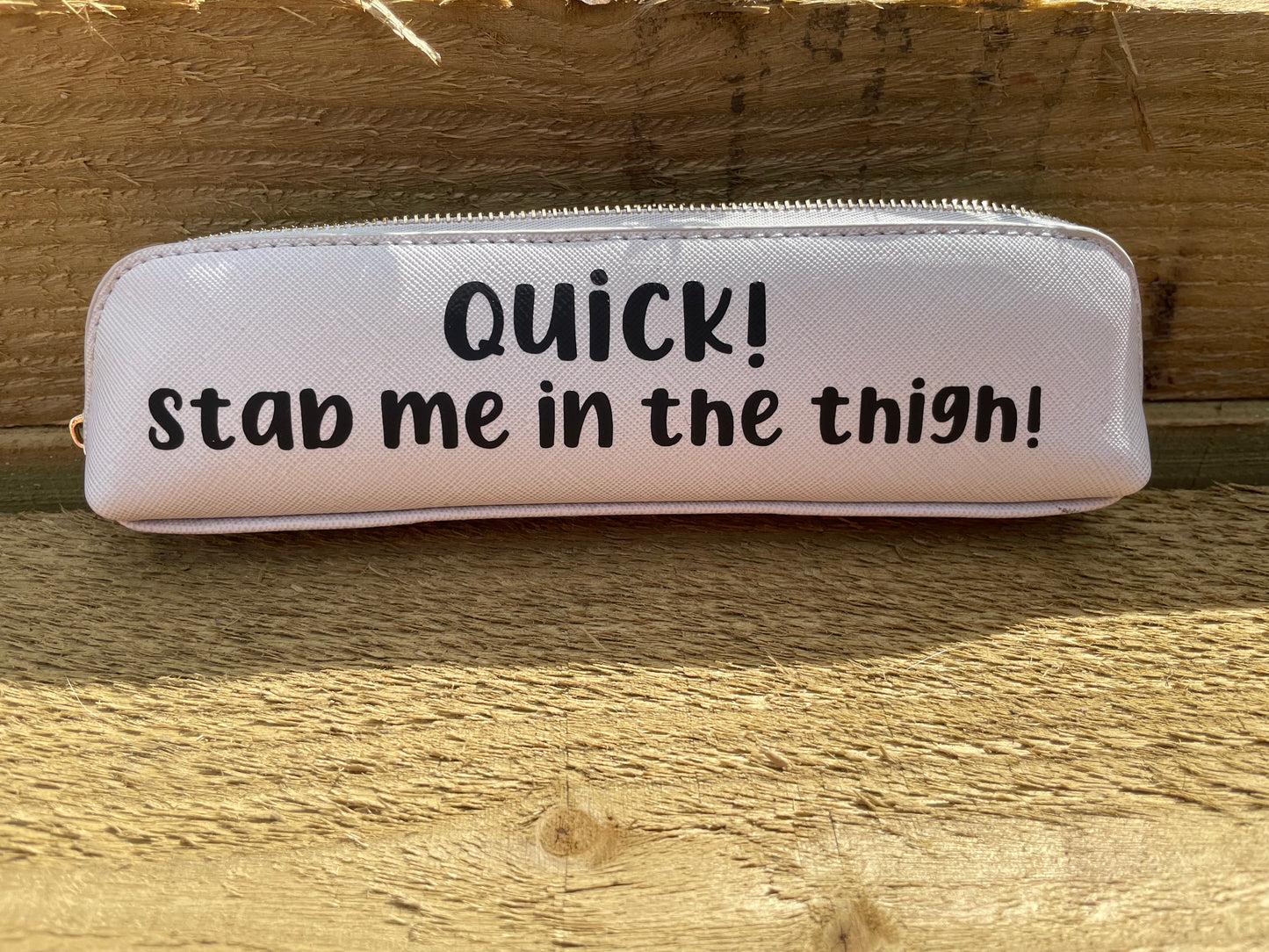 Quick, Stab Me In The Thigh Epipen Pouch