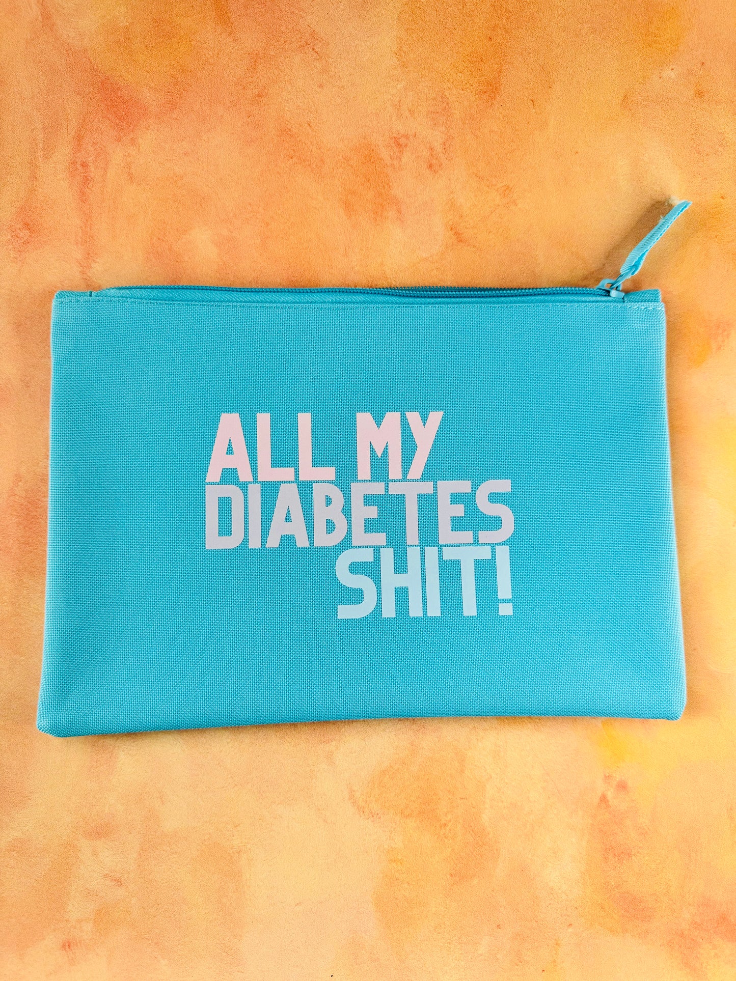 All My Diabetes Shit Pouch