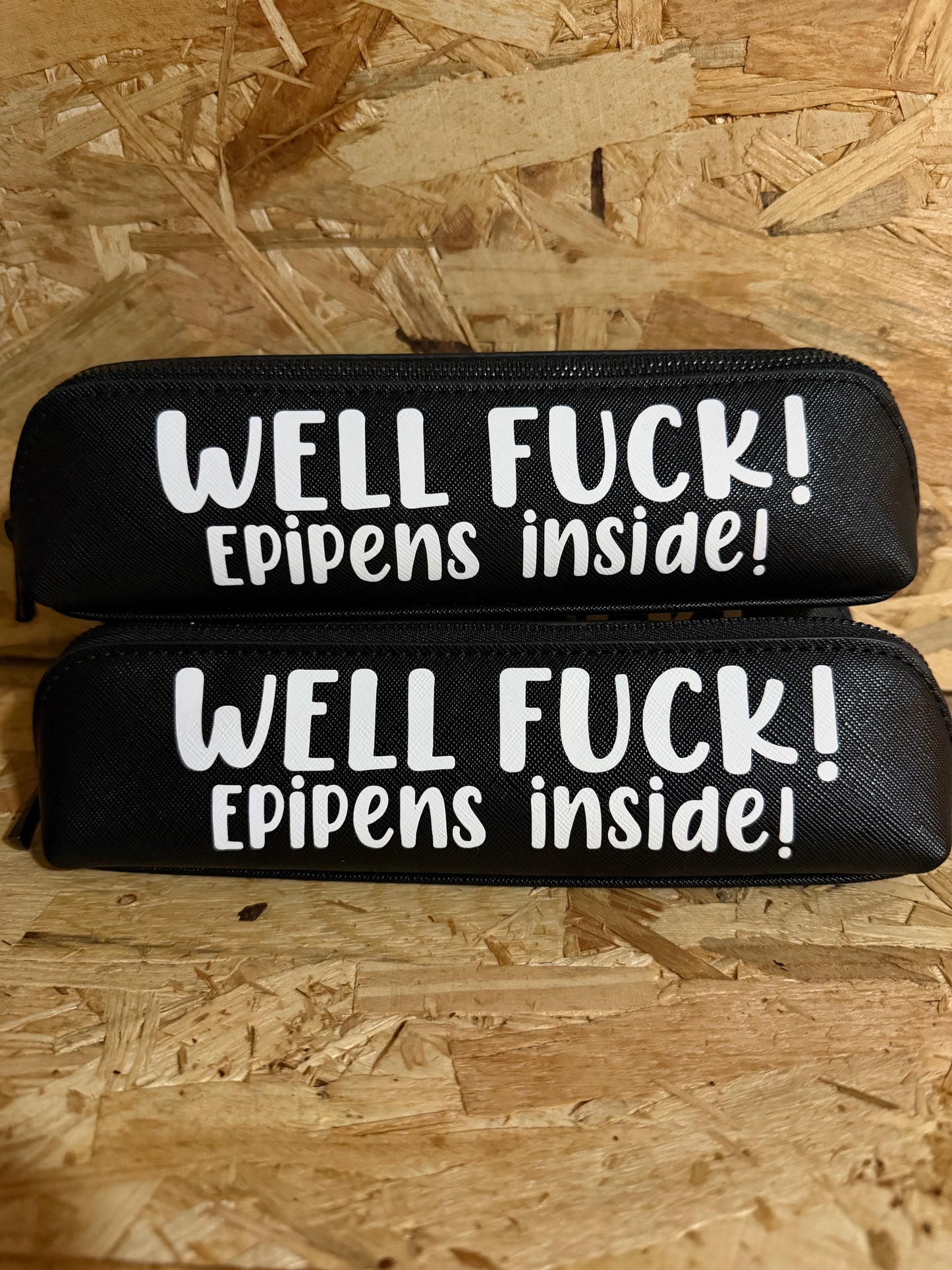 Well F*ck! EpiPens Inside Pouch