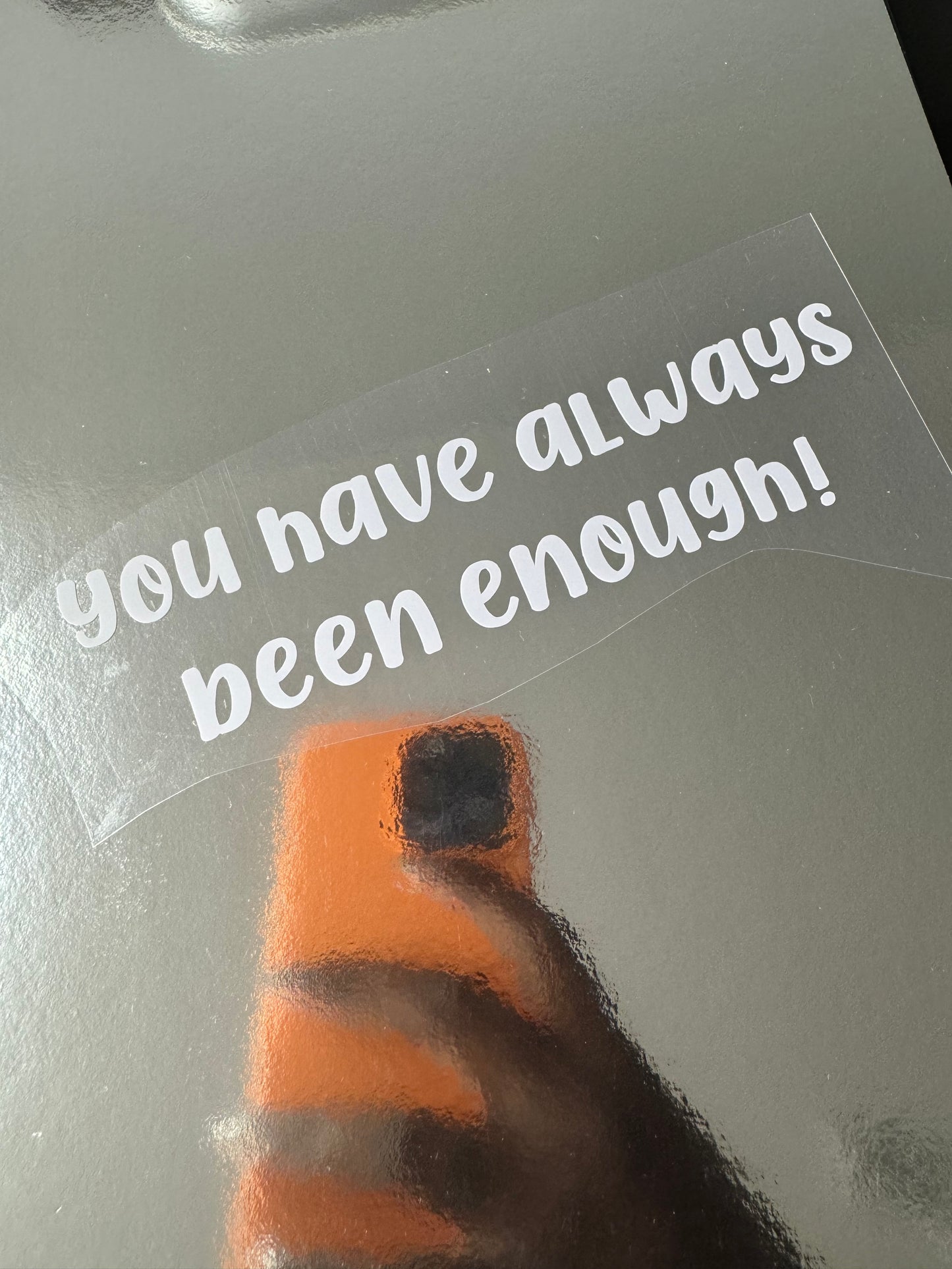 You Have Always Been Enough Mirror Decal