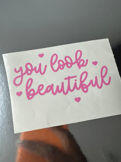 You Look Beautiful Mirror Decal