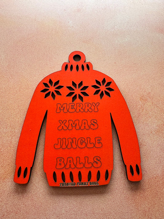 MERRY XMAS JINGLE BALLS - Ugly Sweater Decoration | Laser Cut - (Ready To Ship)