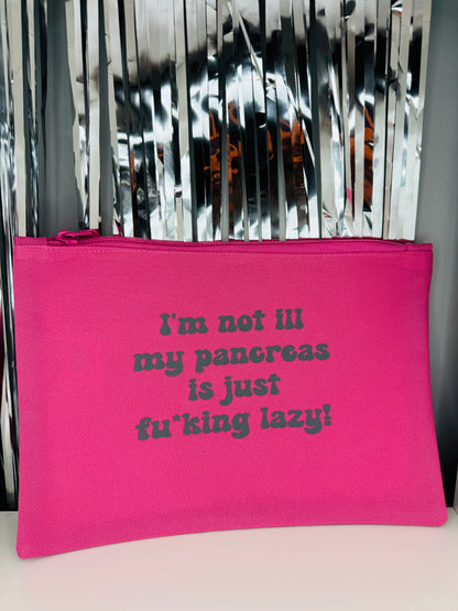I'm Not ill My Pancreas is Just Fu*king Lazy , Diabetes Essentials Pouch