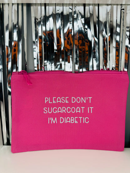 Please Don't Sugarcoat It, I'm diabetic -  Essentials Pouch