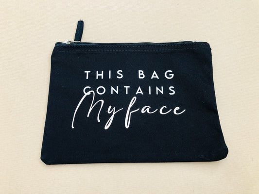 This Bag Contains My Face Accessory Pouch / Make Up Bag