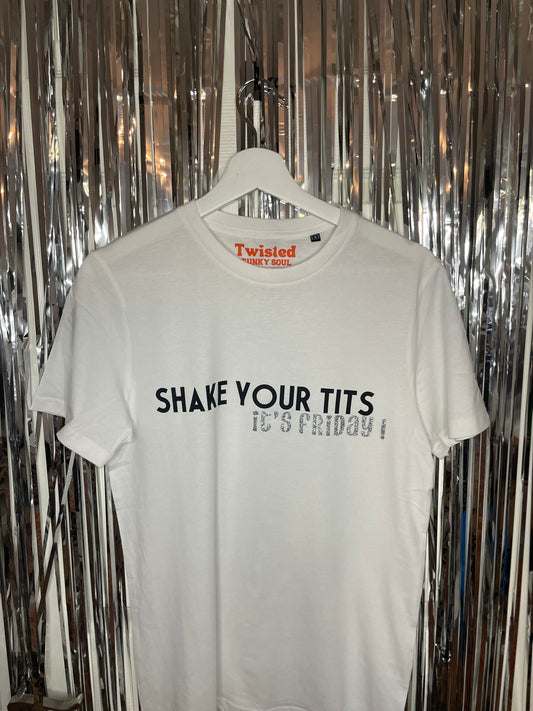 Shake Your Tits, It's Friday : Cheeky Slogan T-shirt