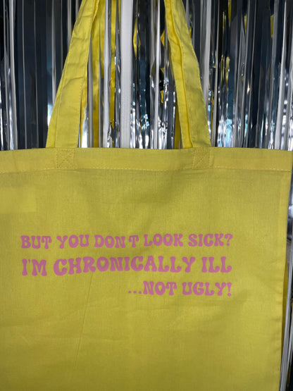 I'm Chronically ill, Not ugly Tote Bag