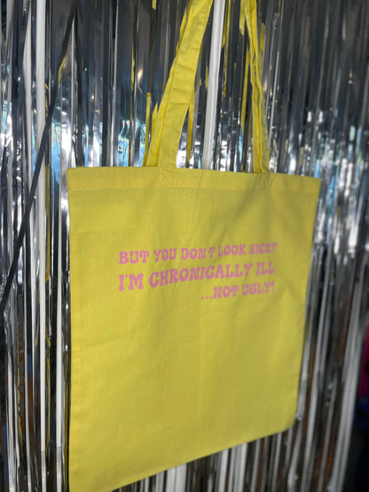 I'm Chronically ill, Not ugly Tote Bag
