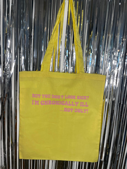 I'm Chronically ill, Not ugly Tote Bag