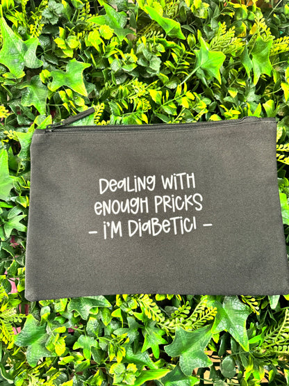 Dealing With Enough Pricks, I'm Diabetic -  Essentials Pouch