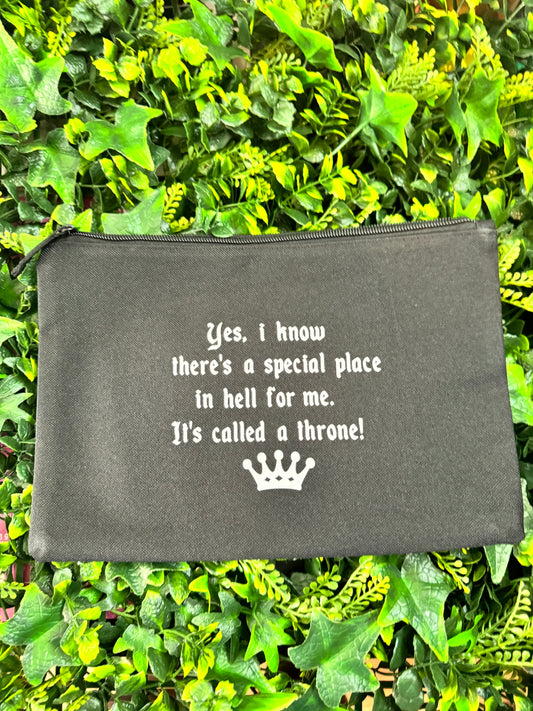 Special Place In Hell For Me, Called A Throne In Hell Accessory Pouch / Make Up Bag