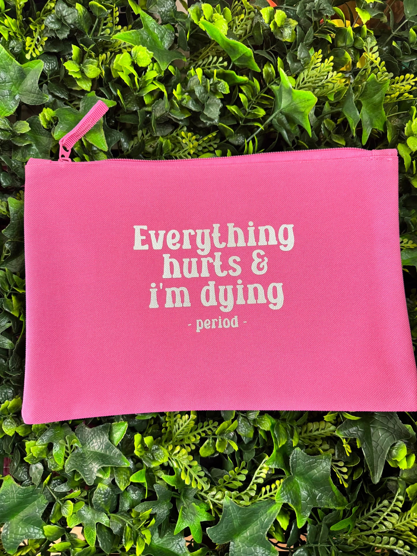 Everything Hurts & I'm Dying Period Pouch, Menstrual Cycle Essentials