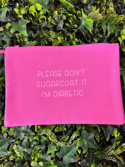 Please Don't Sugarcoat It, I'm diabetic -  Essentials Pouch
