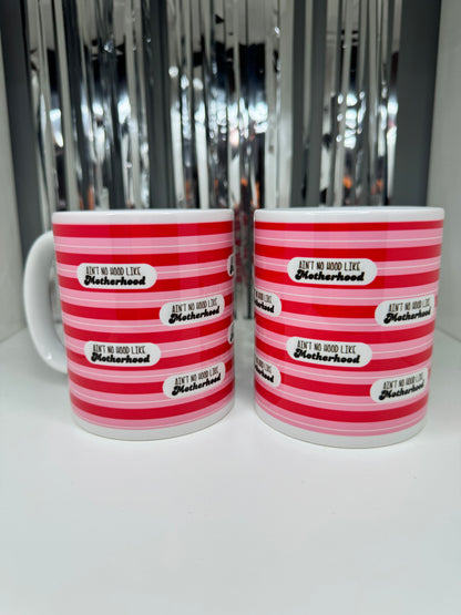 Ain't No Hood Like Motherhood Mug