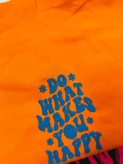 Do What Makes You Happy - Embroidered Tote Bag