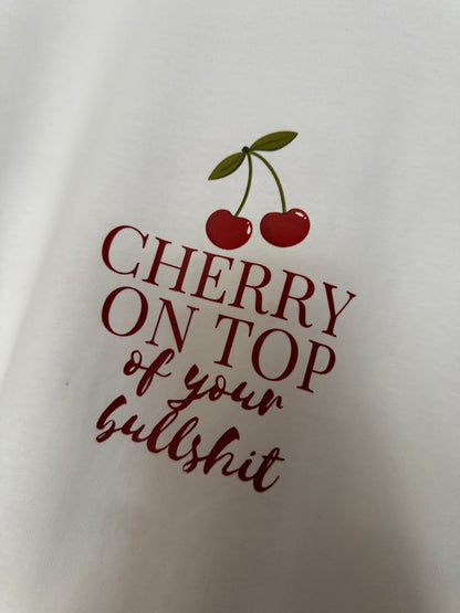 Cherry On Top (of your bullshit) – Cropped Oversized Tee