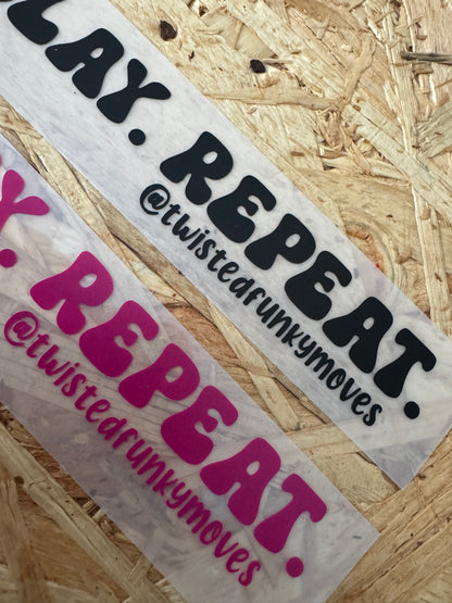 MOVE. SLAY. REPEAT. :  Vinyl Decal Sticker