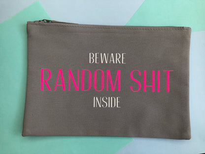 Beware Random Shit Inside Accessory Pouch / Make Up Bag