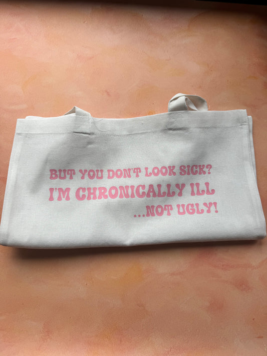 I'm Chronically ill, Not ugly Tote Bag