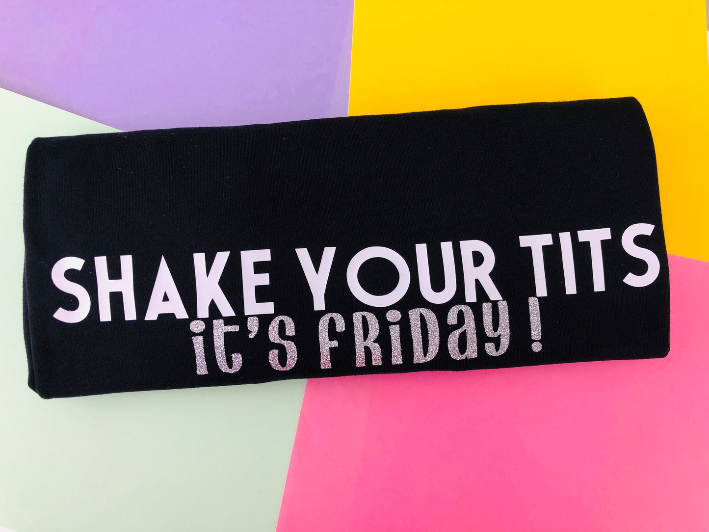 Shake Your Tits, It's Friday : Cheeky Slogan T-shirt