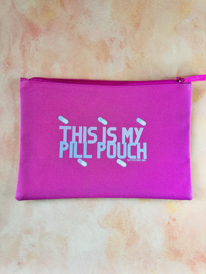 This Is My Pill Pouch