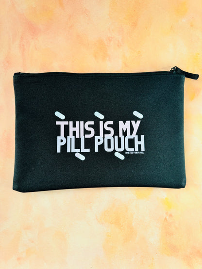 This Is My Pill Pouch