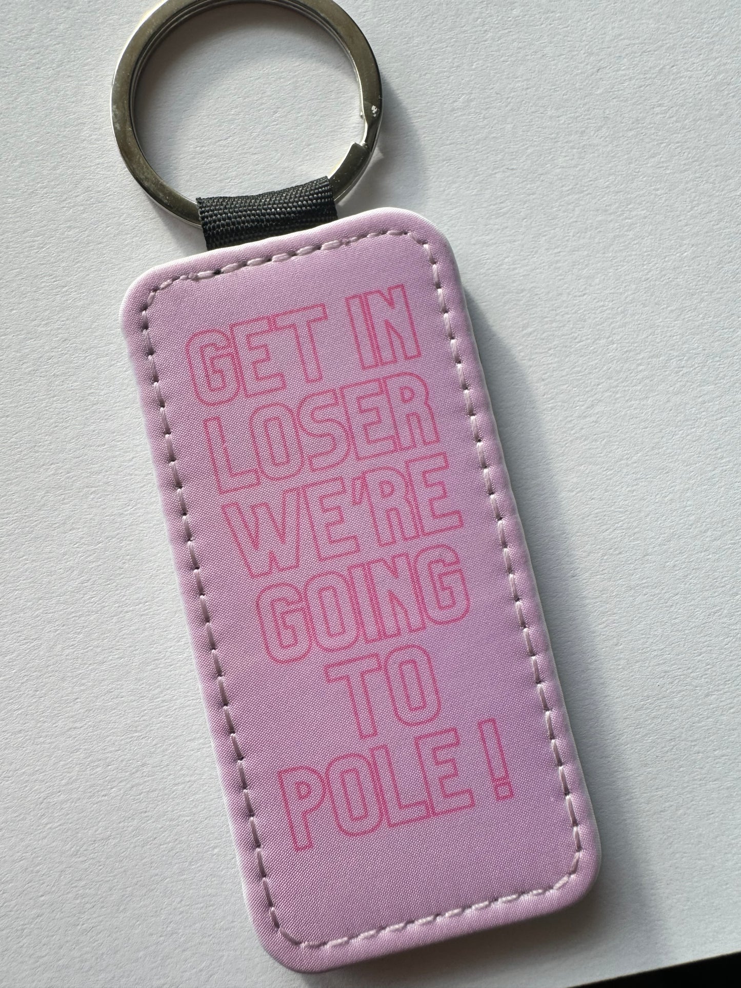 Get in loser we're going to pole Keyring