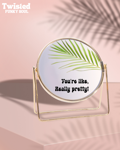 You're Like, Really Pretty Mirror Decal