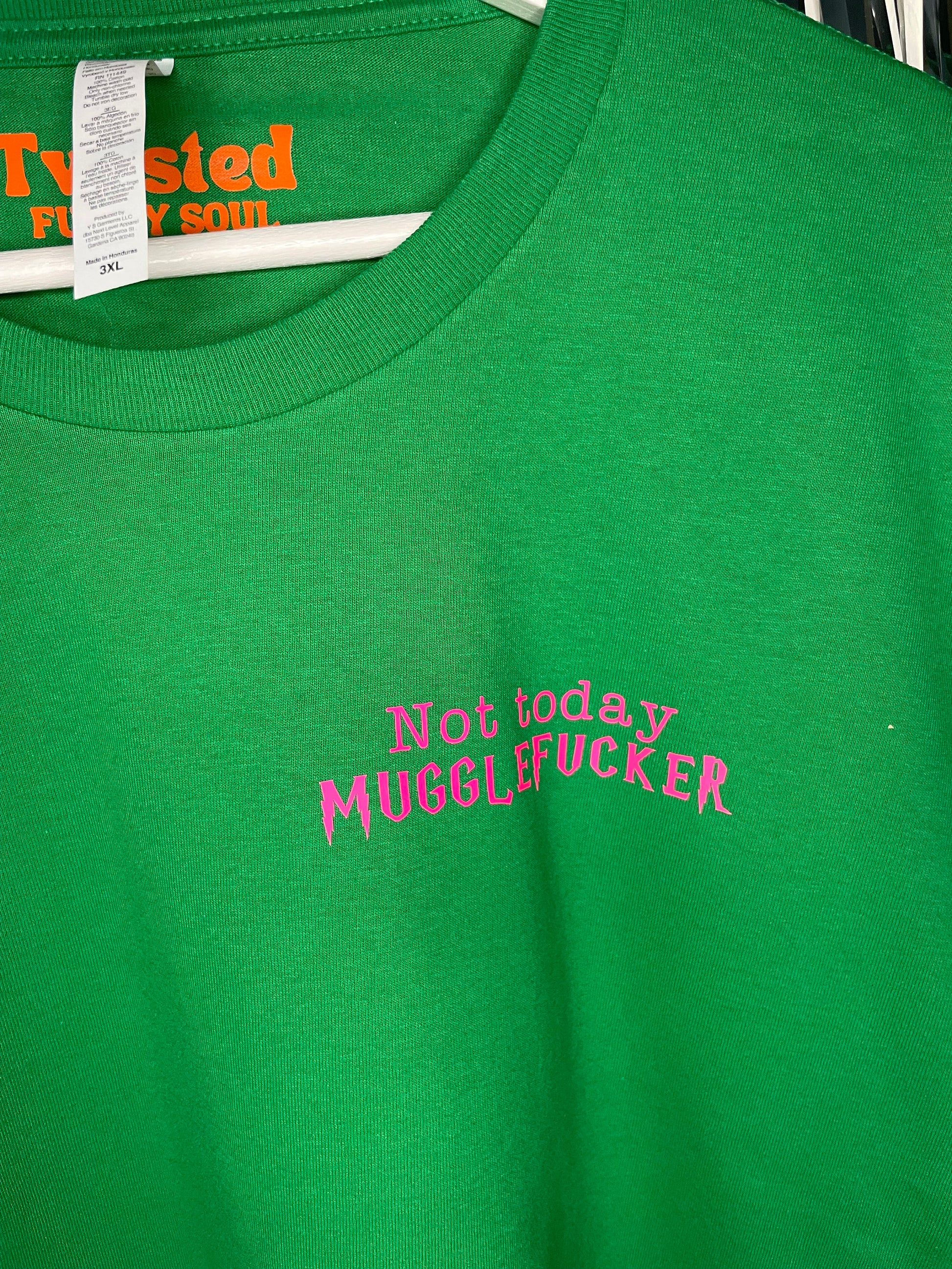 Not Today, Muggle Fucker Slogan T-shirt