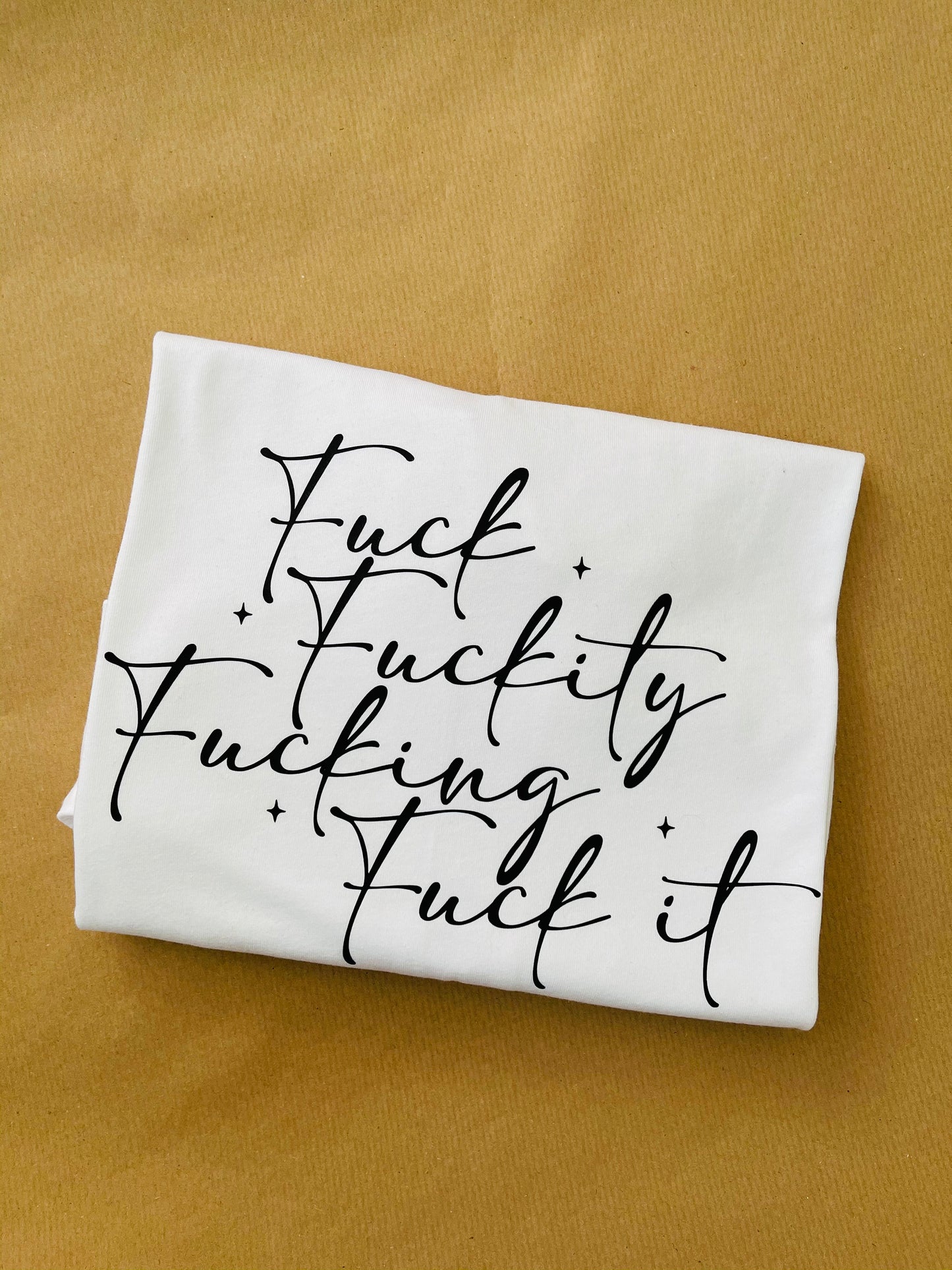 Fuck, Fuckity, Fucking , Fuck it Slogan T-shirt | Explict | Profanity | Rude | Cheeky | Organic Cotton Tee