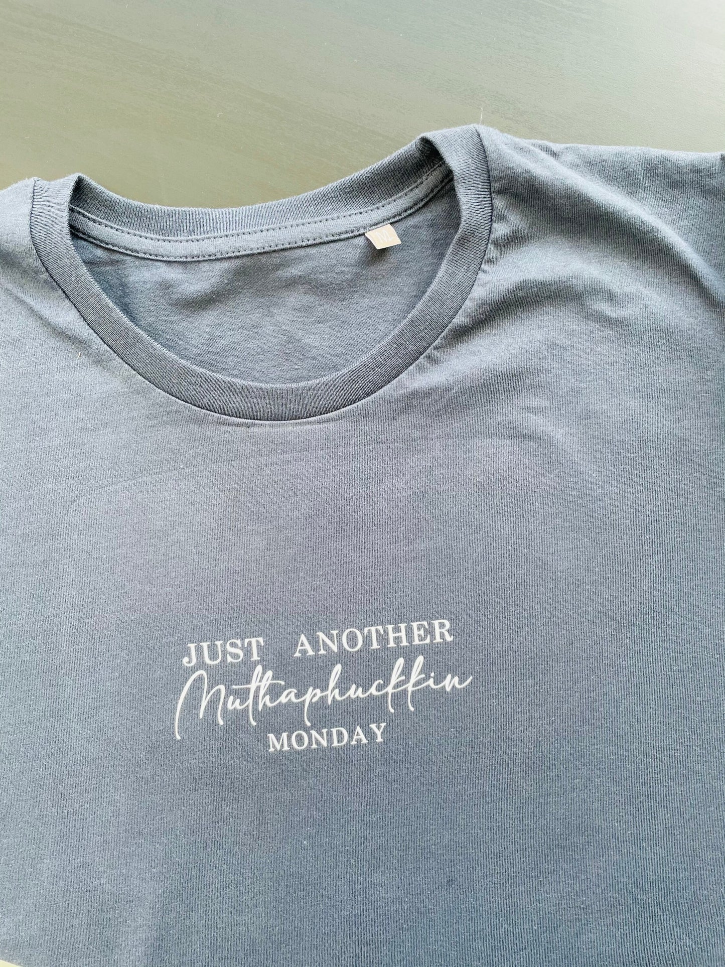 Just Another Muthaphuckkin Monday Slogan T-shirt | Day of the Week Tee |